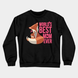 World's Best Mom Ever Gift T-shirt Crewneck Sweatshirt